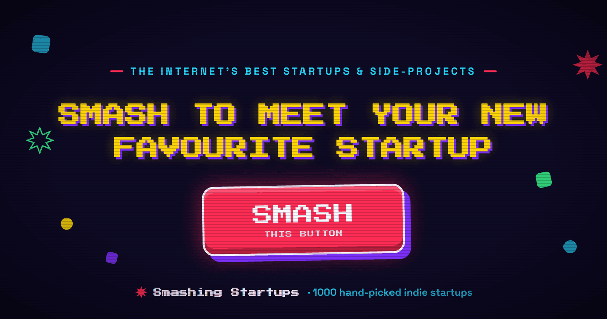 Smashing Startups — smash to meet your new favourite startup